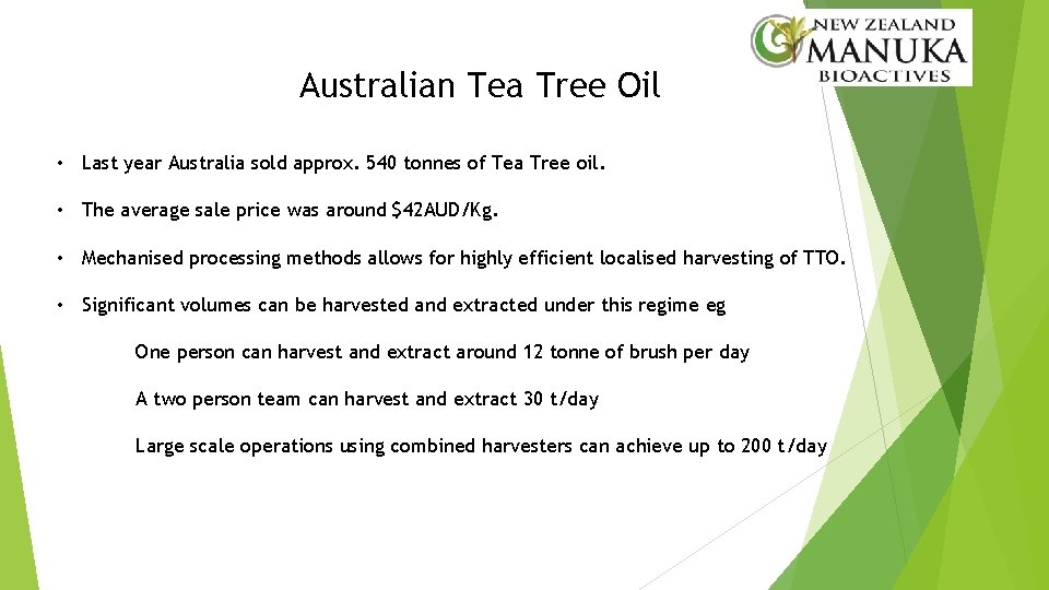 Australian Tea Tree Oil • Last year Australia sold approx. 540 tonnes of Tea