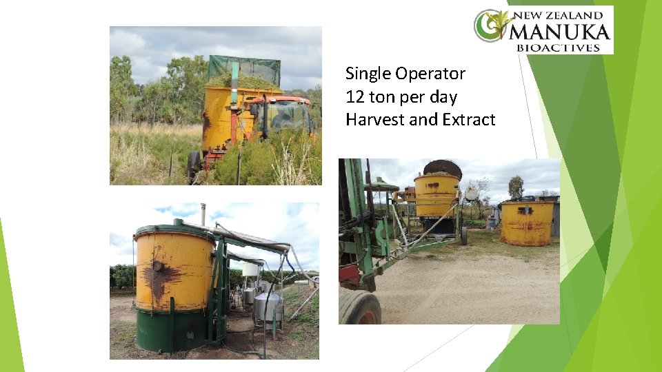 Single Operator 12 ton per day Harvest and Extract 