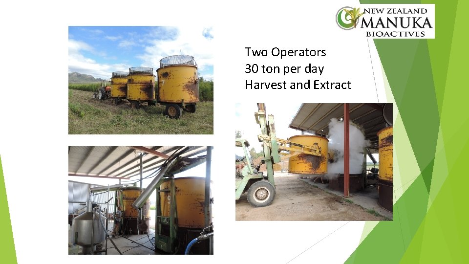 Two Operators 30 ton per day Harvest and Extract 