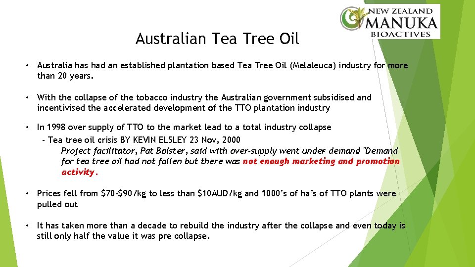 Australian Tea Tree Oil • Australia has had an established plantation based Tea Tree