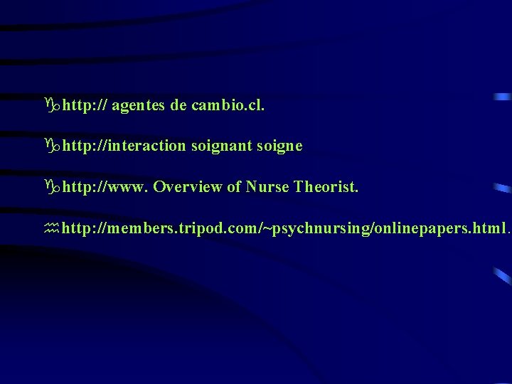 ghttp: // agentes de cambio. cl. ghttp: //interaction soignant soigne ghttp: //www. Overview of