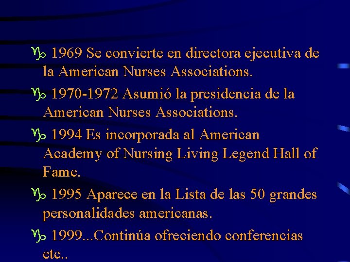 g 1969 Se convierte en directora ejecutiva de la American Nurses Associations. g 1970