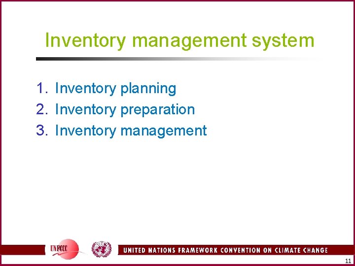 Inventory management system 1. Inventory planning 2. Inventory preparation 3. Inventory management 11 