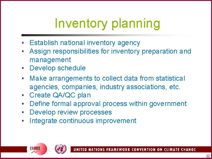 Inventory planning ▪ Establish national inventory agency ▪ Assign responsibilities for inventory preparation and