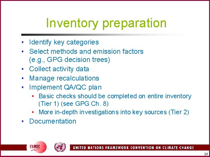 Inventory preparation ▪ Identify key categories ▪ Select methods and emission factors (e. g.