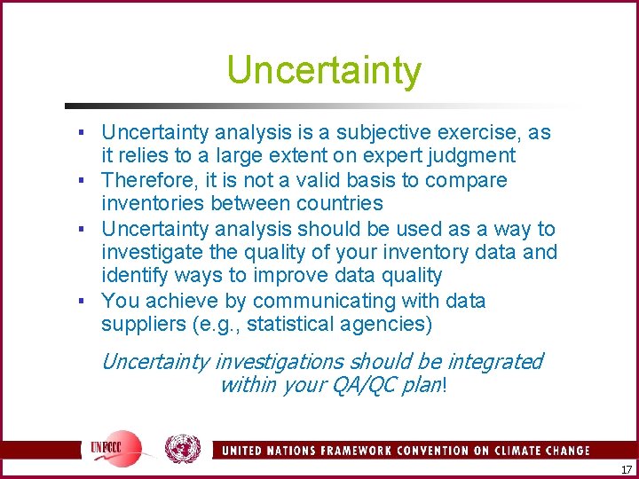 Uncertainty ▪ Uncertainty analysis is a subjective exercise, as it relies to a large