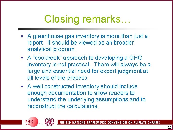 Closing remarks… ▪ A greenhouse gas inventory is more than just a report. It