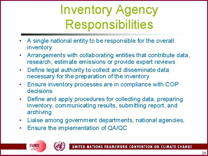 Inventory Agency Responsibilities ▪ A single national entity to be responsible for the overall