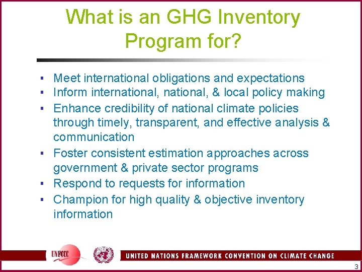 What is an GHG Inventory Program for? ▪ Meet international obligations and expectations ▪