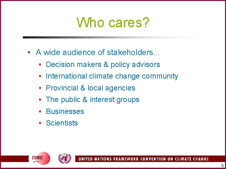 Who cares? ▪ A wide audience of stakeholders. . . ▪ Decision makers &