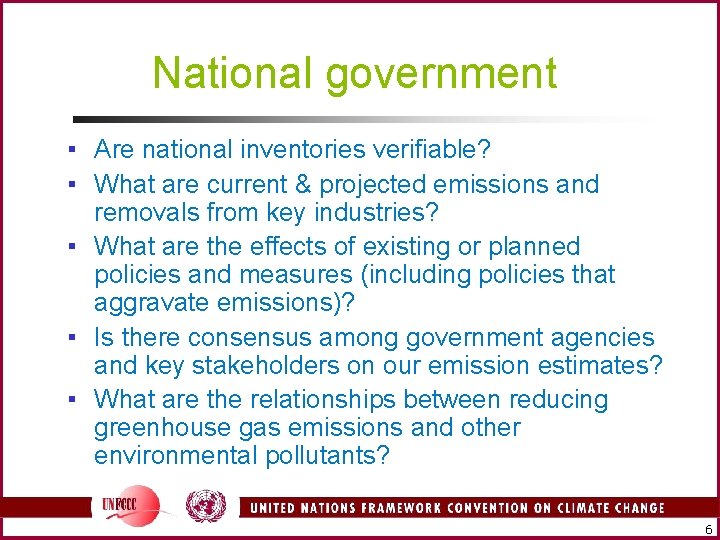 National government ▪ Are national inventories verifiable? ▪ What are current & projected emissions