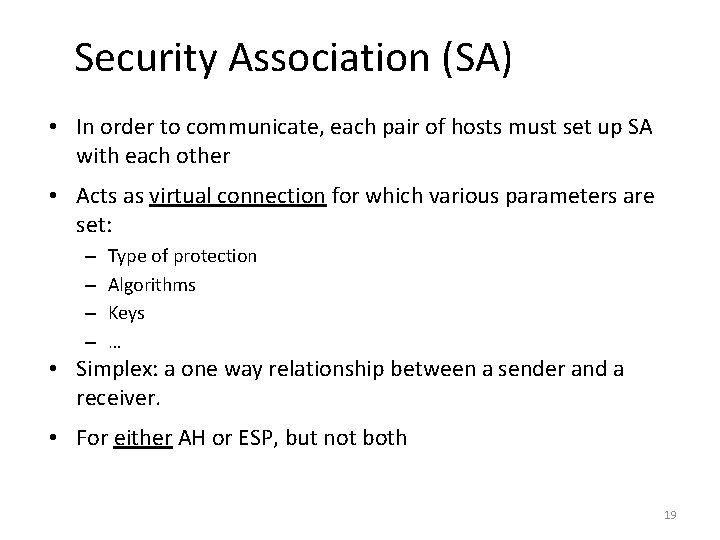 Security Association (SA) • In order to communicate, each pair of hosts must set