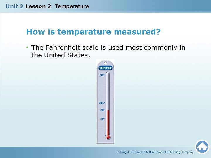 Unit 2 Lesson 2 Temperature How is temperature measured? • The Fahrenheit scale is