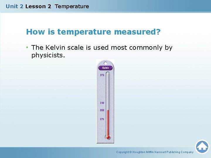 Unit 2 Lesson 2 Temperature How is temperature measured? • The Kelvin scale is