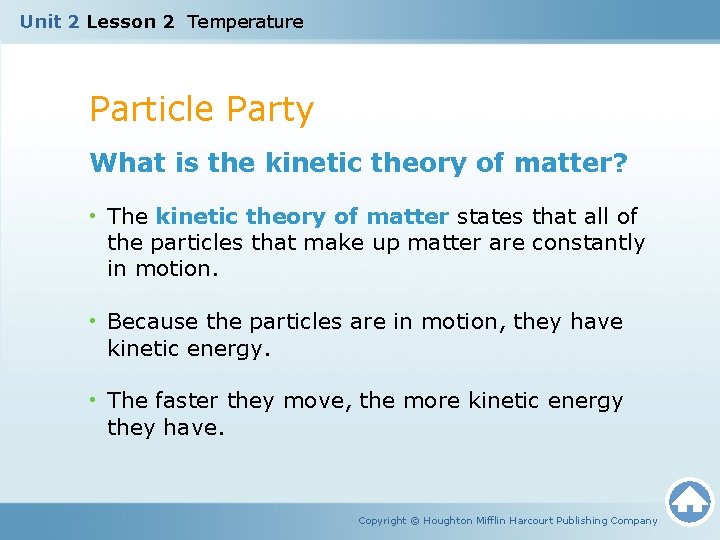 Unit 2 Lesson 2 Temperature Particle Party What is the kinetic theory of matter?