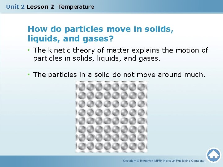 Unit 2 Lesson 2 Temperature How do particles move in solids, liquids, and gases?