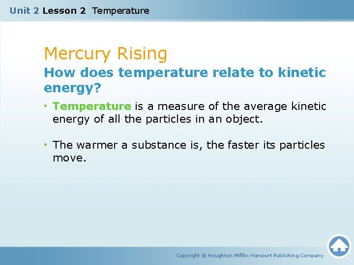 Unit 2 Lesson 2 Temperature Mercury Rising How does temperature relate to kinetic energy?