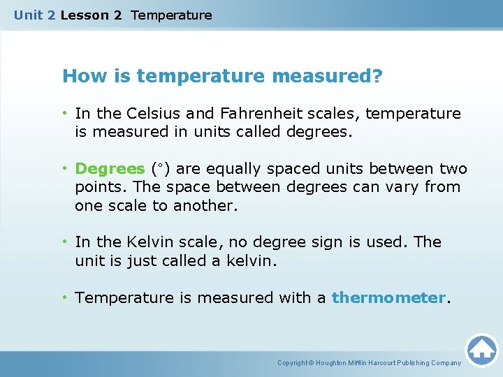 Unit 2 Lesson 2 Temperature How is temperature measured? • In the Celsius and