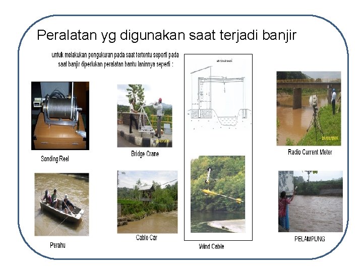 Peralatan yg digunakan saat terjadi banjir 