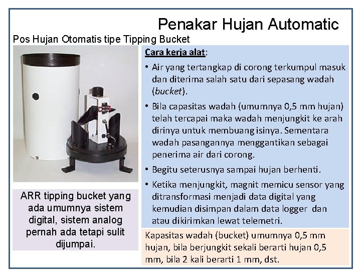 Penakar Hujan Automatic Pos Hujan Otomatis tipe Tipping Bucket Cara kerja alat: ARR tipping