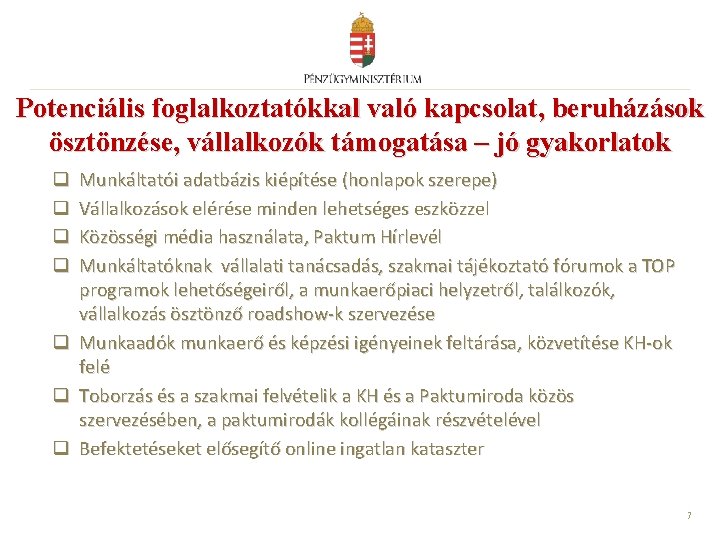 Potenciális foglalkoztatókkal való kapcsolat, beruházások ösztönzése, vállalkozók támogatása – jó gyakorlatok Munkáltatói adatbázis kiépítése