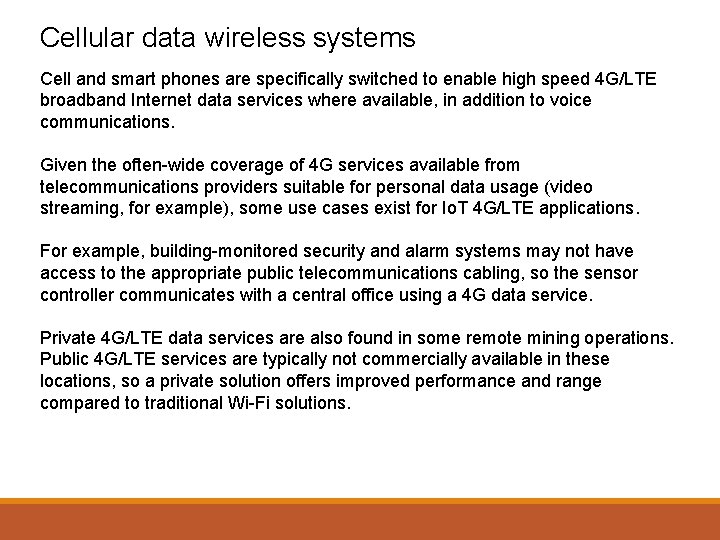 Cellular data wireless systems Cell and smart phones are specifically switched to enable high