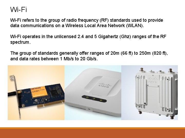 Wi-Fi refers to the group of radio frequency (RF) standards used to provide data