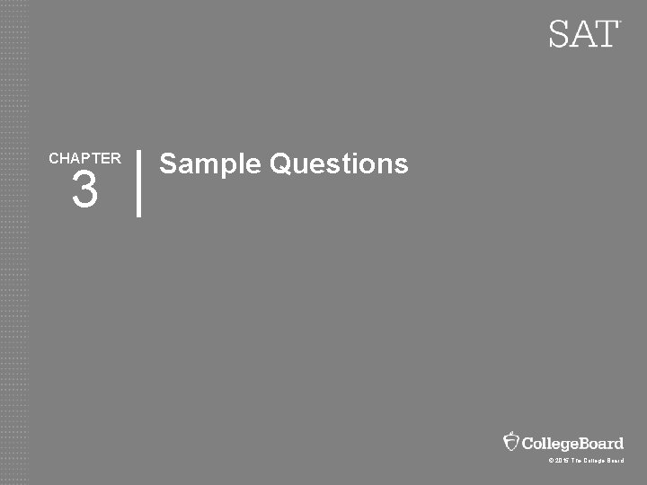 CHAPTER 3 Sample Questions © 2015 The College Board 