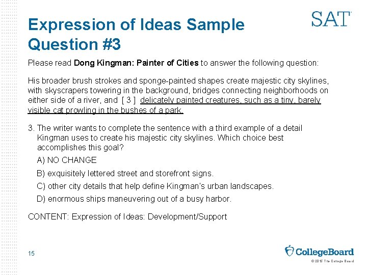 Expression of Ideas Sample Question #3 Please read Dong Kingman: Painter of Cities to