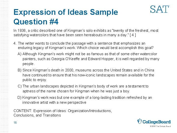 Expression of Ideas Sample Question #4 In 1936, a critic described one of Kingman’s