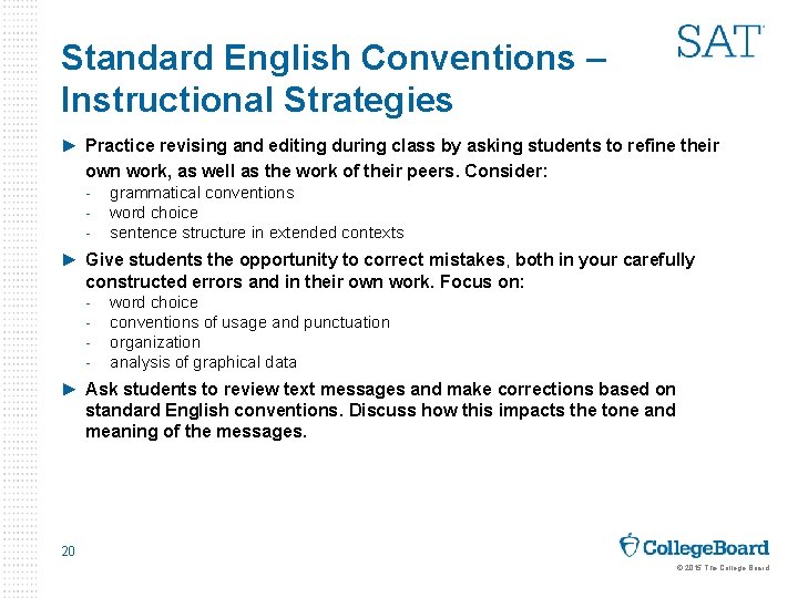 Standard English Conventions – Instructional Strategies ► Practice revising and editing during class by
