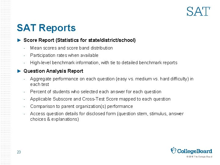 SAT Reports ► Score Report (Statistics for state/district/school) Mean scores and score band distribution