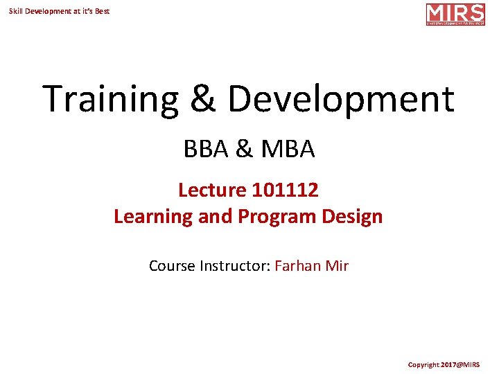 Skill Development at it’s Best Training & Development BBA & MBA Lecture 101112 Learning