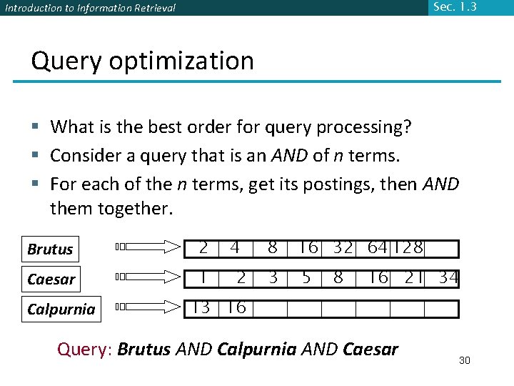 Sec. 1. 3 Introduction to Information Retrieval Query optimization § What is the best