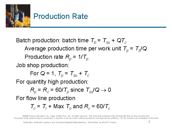 Production Rate Batch production: batch time Tb = Tsu + QTc Average production time
