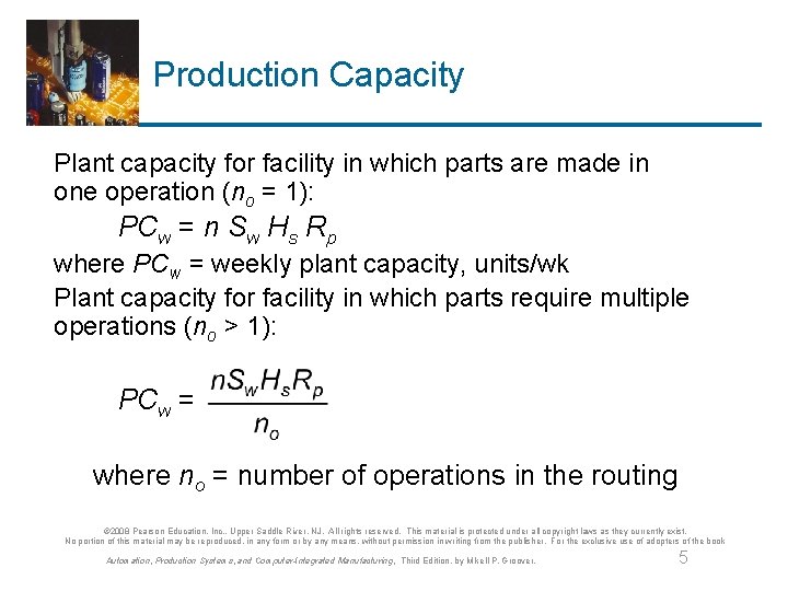 Production Capacity Plant capacity for facility in which parts are made in one operation