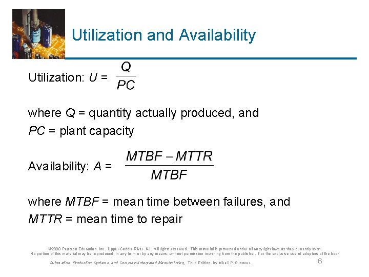 Utilization and Availability Utilization: U = where Q = quantity actually produced, and PC