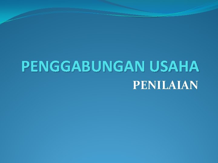 PENGGABUNGAN USAHA PENILAIAN 