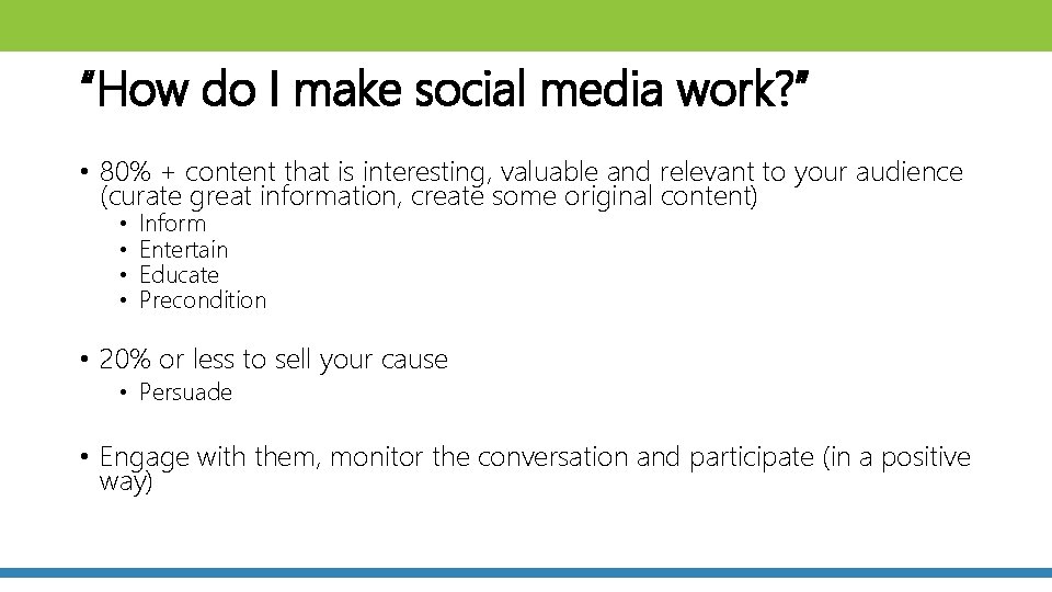 “How do I make social media work? ” • 80% + content that is