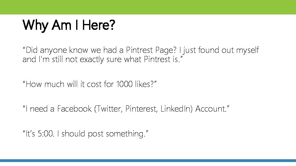 Why Am I Here? “Did anyone know we had a Pintrest Page? I just