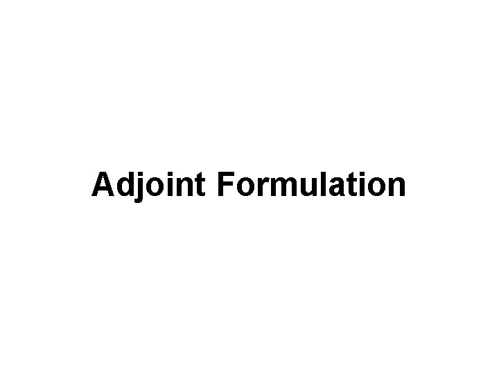 Adjoint Formulation 