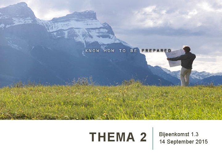 THEMA 2 Bijeenkomst 1. 3 14 September 2015 
