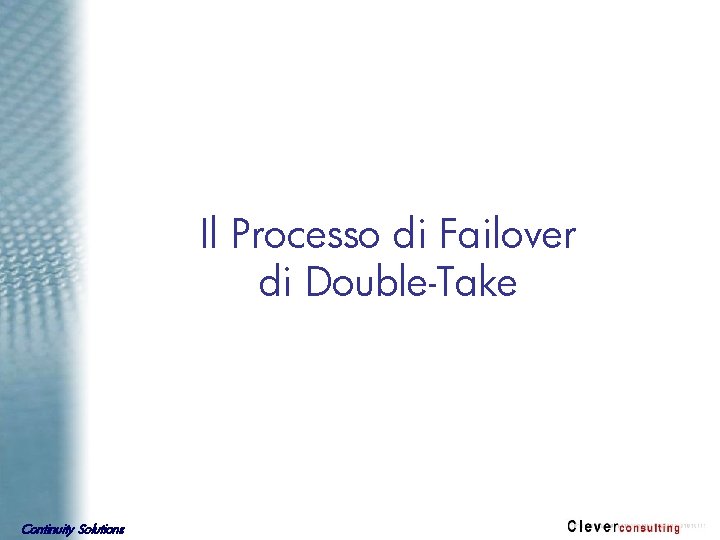 Il Processo di Failover di Double-Take Continuity Solutions 