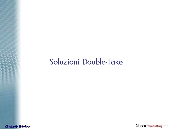 Soluzioni Double-Take Continuity Solutions 