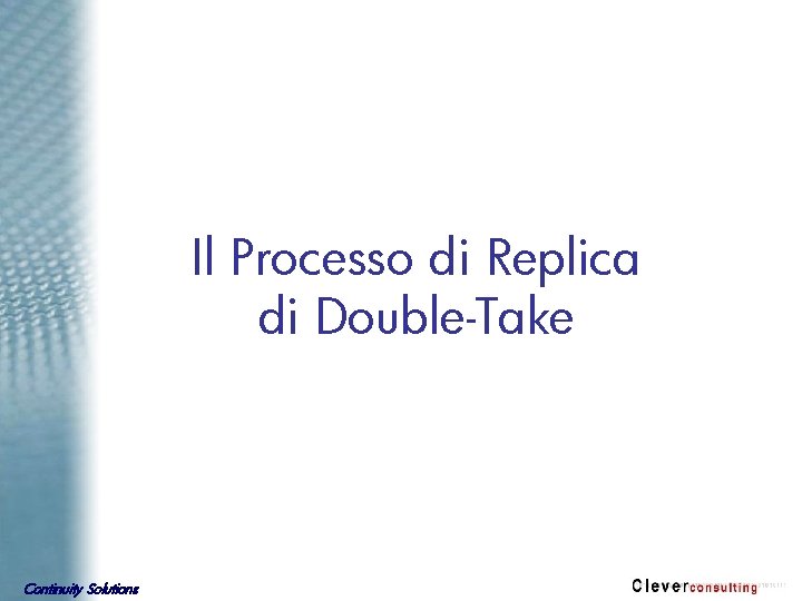 Il Processo di Replica di Double-Take Continuity Solutions 