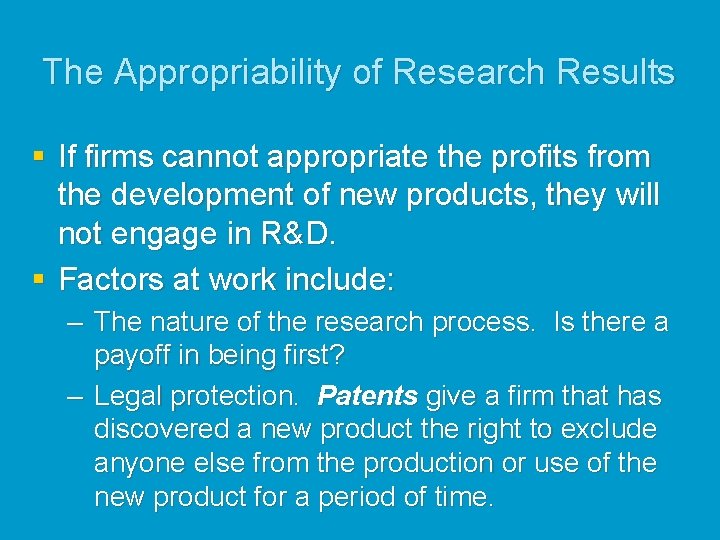 The Appropriability of Research Results § If firms cannot appropriate the profits from the