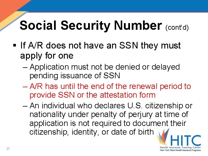 Social Security Number (cont’d) § If A/R does not have an SSN they must