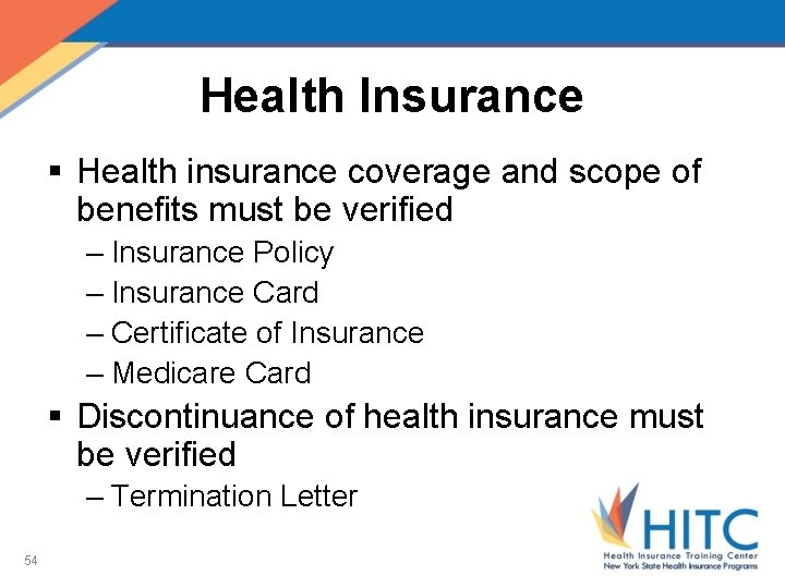 Health Insurance § Health insurance coverage and scope of benefits must be verified –