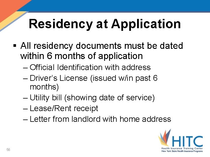 Residency at Application § All residency documents must be dated within 6 months of