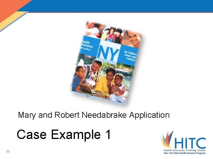 Mary and Robert Needabrake Application Case Example 1 81 